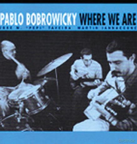 Pablo Bobrowicky: Where We Are [CD]