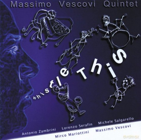 Massimo Vescovi Quintet: Whistle This [CD]