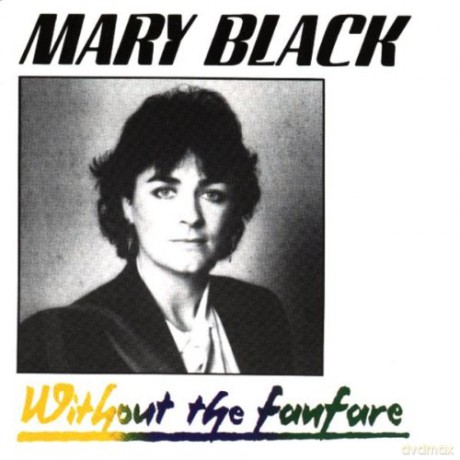 Mary Black: Whithout The Fanfare [CD]