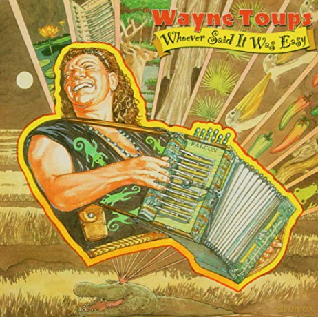 Wayne Toups: Whoever Said It Was Easy [CD]