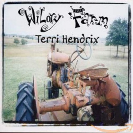 Terri Hendrix: Wilory Farm [CD]