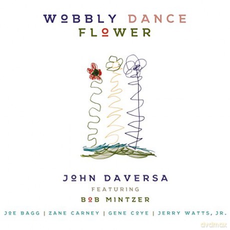 John Daversa: Wobbly Dance Flower [CD]