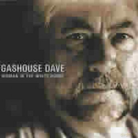 Gashouse Dave: Woman In The White House [CD]