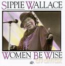 Sippie Wallace: Women Be Wise [CD]