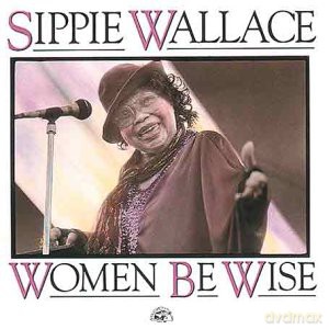 Sippie Wallace: Women Be Wise [CD]