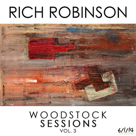 Rich Robinson: Woodstock Sessions Vol. 3 [CD]