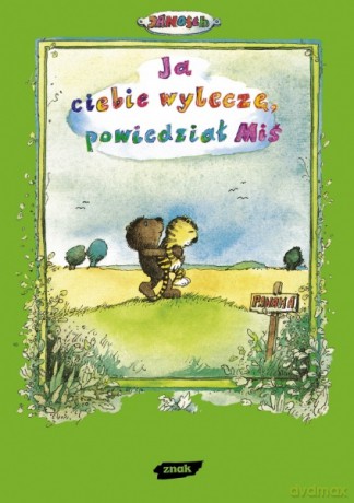 Ja ciebie wyleczę, powiedział Miś -  Janosch [KSIĄŻKA]