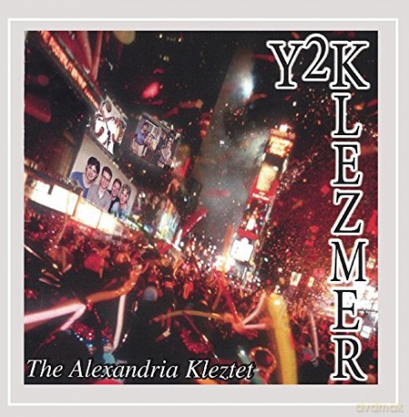The Alexandria Kleztet: Y2klezmer [CD]
