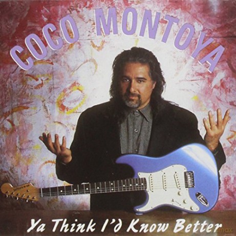 Coco Montoya: Ya Think I'd Know Better [CD]