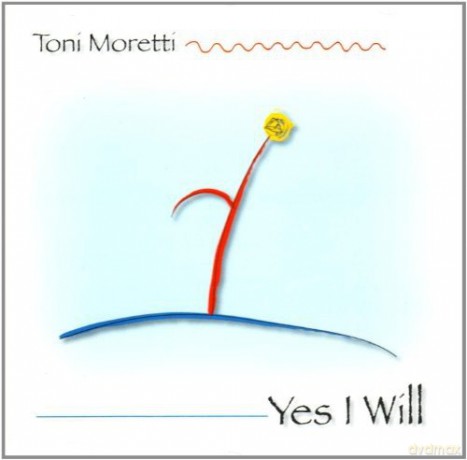 Toni Moretti: Yes I Will [CD]