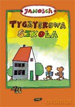 Tygryskowa szkoła -  Janosch [KSIĄŻKA]
