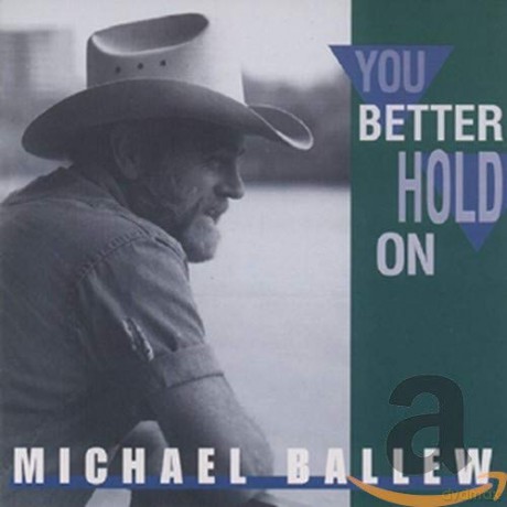 Michael Ballew: You Better Hold On [CD]