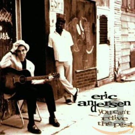 Eric Andersen: You Can'T Relive The Past [CD]