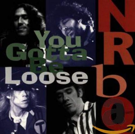 Nrbq: You Gotta Be Loose [CD]