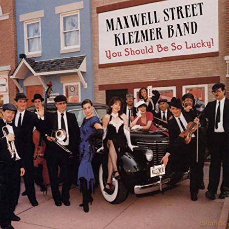 Maxwell Street Klezmer Band: You Should Be So Lucky! [CD]