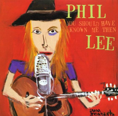 Phil Lee: You Should Have Known Me. [CD]