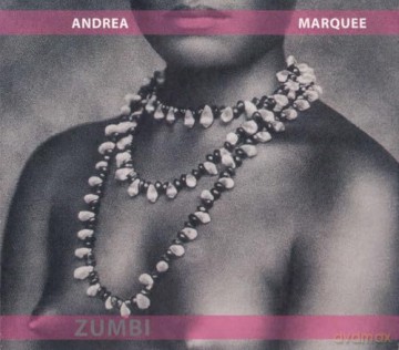 Andrea Marquee: Zumbi [CD]