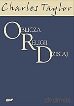 Oblicza religii dzisiaj - Charles Taylor [KSIĄŻKA]