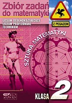 Sztuka matematyki. Zbiór zadań. Klasa II - Jacek Dymel, Katarzyna Piórek, Maria Żurek-Etgens [KSIĄŻKA]