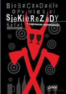 Bieszczadzkie opowieści Siekierezady - Rafał Dominik [KSIĄŻKA]