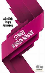 Człowiek w świecie obrazów - Grażyna Penkowska [KSIĄŻKA]
