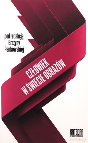 Człowiek w świecie obrazów - Grażyna Penkowska [KSIĄŻKA]