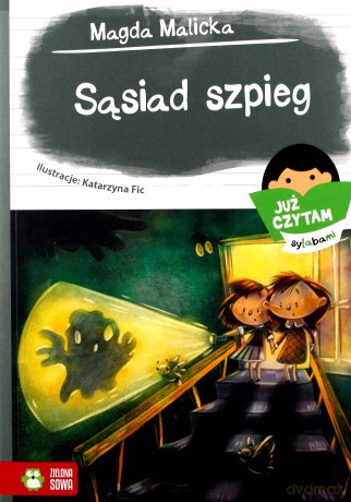 Już czytam sylabami. Sąsiad szpieg - Magda Malicka [KSIĄŻKA]