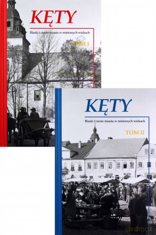 Kęty. Blaski i cienie miasta w minionych wiekach. Monografia historyczna (Tom 1 i 2) [KSIĄŻKA]