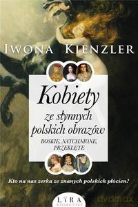 Kobiety ze słynnych polskich obrazów - Iwona Kienzler [KSIĄŻKA]