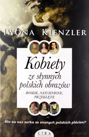 Kobiety ze słynnych polskich obrazów - Iwona Kienzler [KSIĄŻKA]