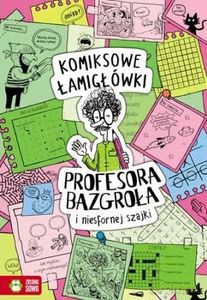 Komiksowe łamigłówki Profesora Bazgroła i niesfornej szajki - Barbara Supeł [KSIĄŻKA]