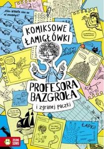 Komiksowe łamigłówki Profesora Bazgroła i zgranej paczki - Barbara Supeł [KSIĄŻKA]