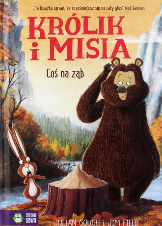 Królik i Misia (Tom 4). Coś na ząb - Julian Gough [KSIĄŻKA]