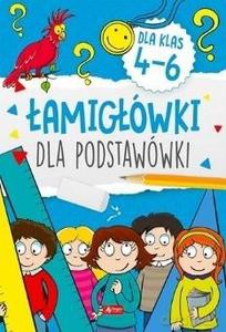 Łamigówki dla podstawówki. Klasy 4-6 [KSIĄŻKA]