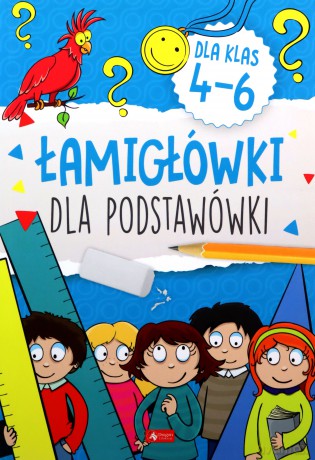Łamigówki dla podstawówki. Klasy 4-6 [KSIĄŻKA]