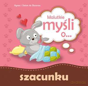 Malutkie myśli o szacunku - Agnes i Salem de Bezenac [KSIĄŻKA]