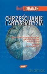 Chrześcijanie i antysemityzm -  Johanan [KSIĄŻKA]