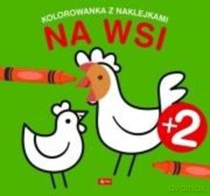 Na wsi. Kolorowanka z naklejkami [KSIĄŻKA]