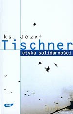 Etyka solidarności - Józef Tischner [KSIĄŻKA]