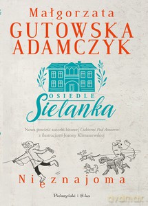 Osiedle Sielanka. Nieznajoma - Małgorzata Gutowska-Adamczyk [KSIĄŻKA]