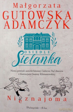 Osiedle Sielanka. Nieznajoma - Małgorzata Gutowska-Adamczyk [KSIĄŻKA]