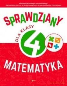 Sprawdziany dla klasy 4. Matematyka - Halina Juraszczyk, Renata Morawiec [KSIĄŻKA]