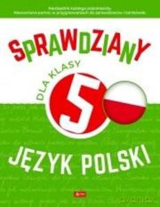 Sprawdziany dla klasy 5. Język Polski - Katarzyna Zioła-Zemczak, Anna Lasek [KSIĄŻKA]