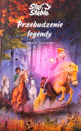 Star Stable. Przebudzenie legendy - Helena Dahlgren [KSIĄŻKA]