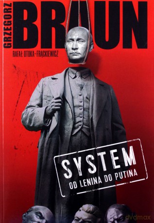 System. Od Lenina do Putina - Grzegorz Braun [KSIĄŻKA]