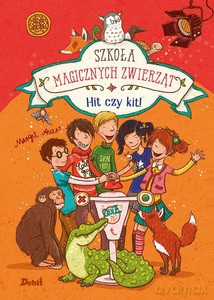 Szkoła magicznych zwierząt - Margit Auer [KSIĄŻKA]