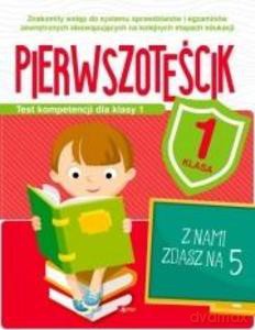 Test kompetencji dla klasy 1. Pierwszoteścik - Katarzyna Ziola-Zemczak [KSIĄŻKA]