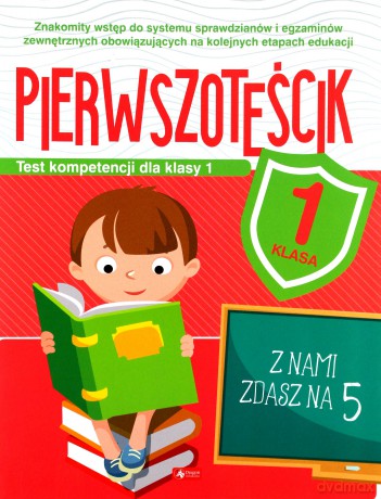 Test kompetencji dla klasy 1. Pierwszoteścik - Katarzyna Ziola-Zemczak [KSIĄŻKA]