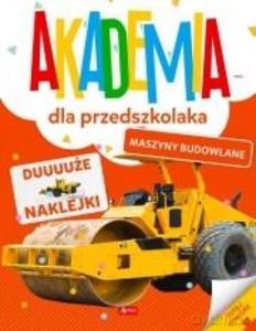 Zabawa i nauka. Maszyny budowlane [KSIĄŻKA]