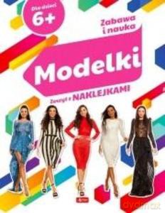 Zabawa i nauka. Modelki - Angelika Ogrocka [KSIĄŻKA]